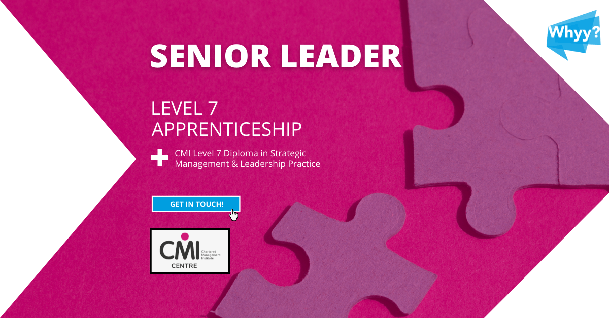 Senior Leader Apprenticeship Level 7 Whyy Change