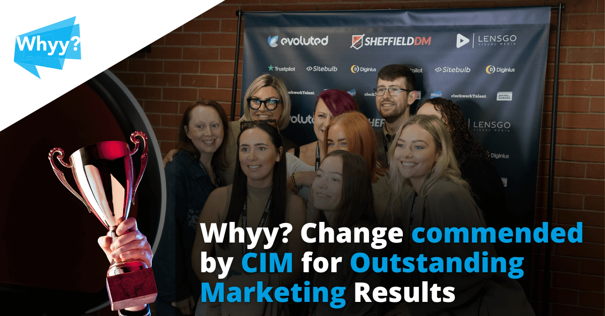 WhyyChange awarded CIM Commendation for Outstanding Marketing Results